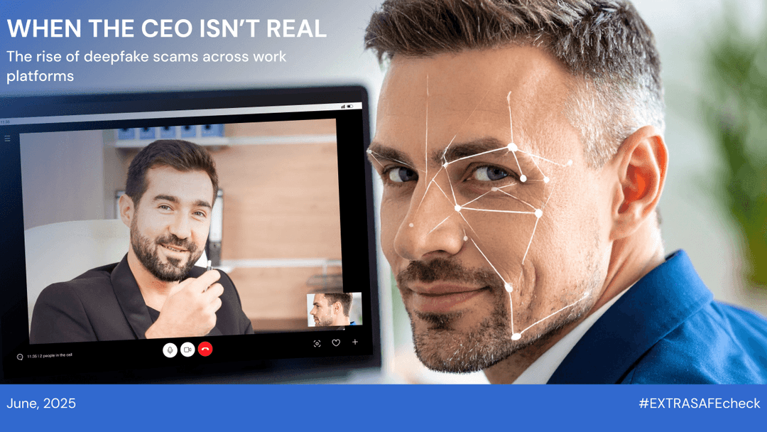 When the CEO Isn’t Real: The Rise of Deepfake Scams Across Work Platforms