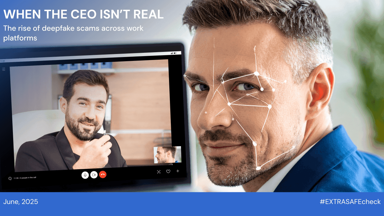When the CEO Isn’t Real: The Rise of Deepfake Scams Across Work Platforms