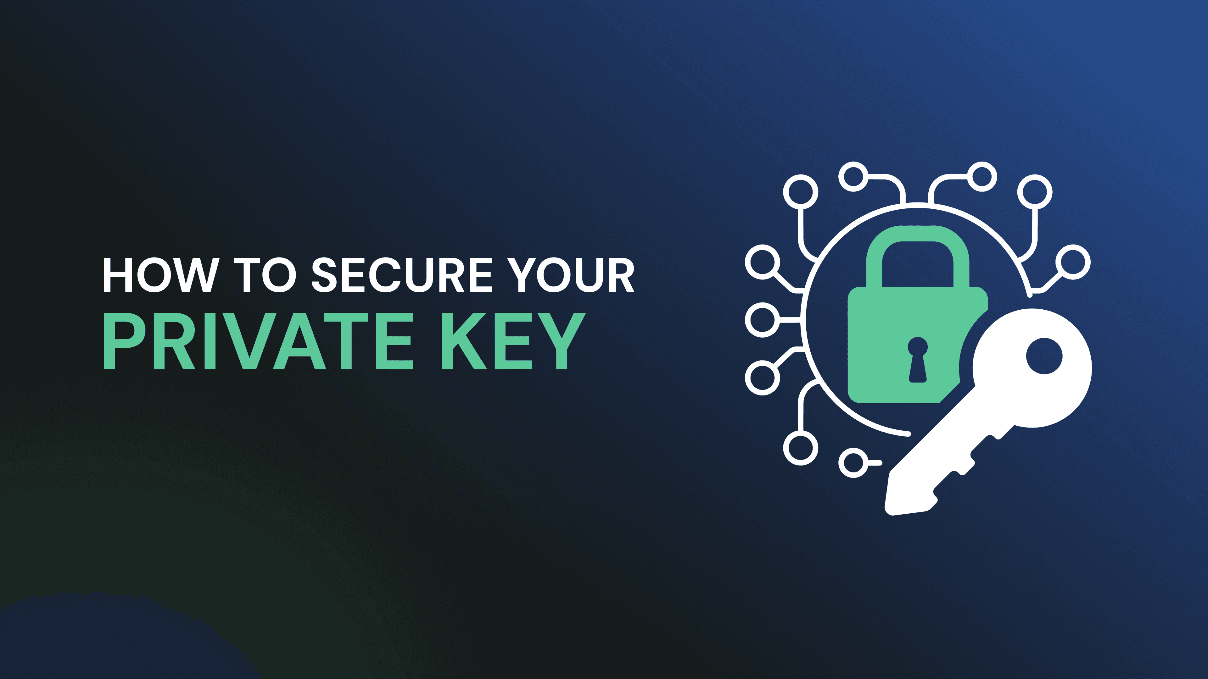 How to Secure Your Private Key
