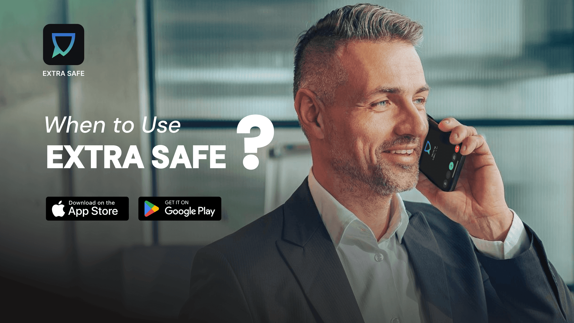 When to Use EXTRA SAFE 